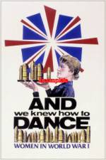 Watch And We Knew How to Dance Women in World War I Megashare8
