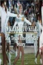 Watch Willing to Kill The Texas Cheerleader Story Megashare8