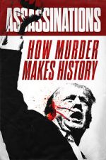 Watch Assassinations: How Murder Makes History Megashare8