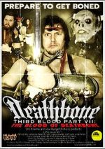 Watch Deathbone, Third Blood Part VII: The Blood of Deathbone Megashare8