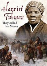 Watch Harriet Tubman: They Called Her Moses Megashare8