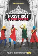 Watch Pussy Riot: A Punk Prayer Megashare8