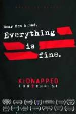Watch Kidnapped for Christ Megashare8