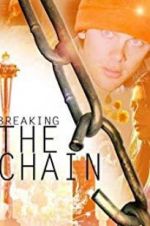 Watch Breaking the Chain Megashare8