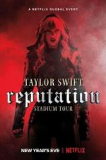 Watch Taylor Swift: Reputation Stadium Tour Megashare8