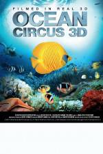 Watch Ocean Circus 3D: Underwater Around the World Megashare8