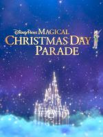 Watch Disney Parks Magical Christmas Day Parade Megashare8