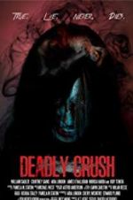 Watch Deadly Crush Megashare8