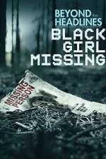 Watch Beyond the Headlines: Black Girl Missing (TV Special 2023) Megashare8