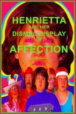 Watch Henrietta and Her Dismal Display of Affection Megashare8