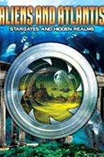 Watch Aliens and Atlantis: Stargates and Hidden Realms Megashare8