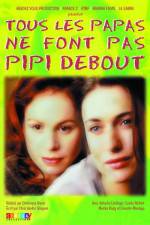 Watch Tous les papas ne font pas pipi debout Megashare8