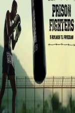 Watch Prison Fighters: Five Rounds to Freedom Megashare8