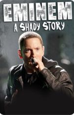 Watch Eminem: A Shady Story Putlocker