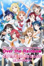 Watch Love Live! Sunshine!! The School Idol Movie: Over The Rainbow Megashare8