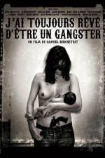 Watch J'ai toujours reve d'etre un gangster or I always wanted to be a gangster Megashare8