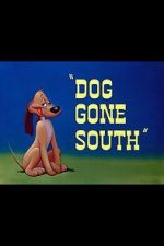 Watch Dog Gone South (Short 1950) Megashare8