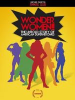 Watch Wonder Women! the Untold Story of American Superheroines Megashare8