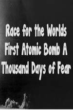 Watch The Race For The Worlds First Atomic Bomb: A Thousand Days Of Fear Megashare8
