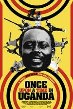Watch Once Upon a Time in Uganda Megashare8