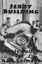 Watch Jerry Building: Unholy Relics of Nazi Germany Megashare8