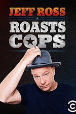 Watch Jeff Ross Roasts Cops Megashare8