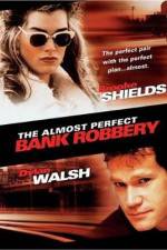 Watch The Almost Perfect Bank Robbery Megashare8