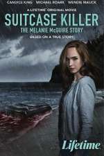 Watch Suitcase Killer: The Melanie McGuire Story Megashare8