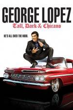 Watch George Lopez Tall Dark & Chicano Megashare8