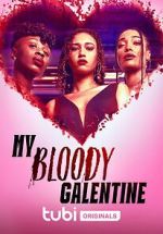 Watch My Bloody Galentine Letmewatchthis