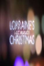 Watch Lorraine's Last Minute Christmas Megashare8