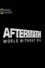 Watch National Geographic Aftermath World Without Oil Megashare8