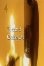 Watch The Return of Courtney Love Megashare8