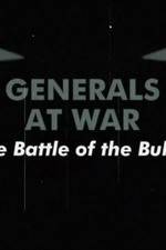 Watch National Geographic Generals At War: The Battle Of The Bulge Megashare8