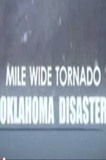 Watch Mile Wide Tornado: Oklahoma Disaster Megashare8