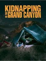 Watch Kidnapping in the Grand Canyon Megashare8