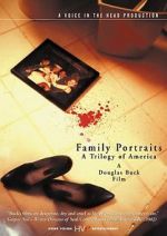 Watch Family Portraits: A Trilogy of America Megashare8