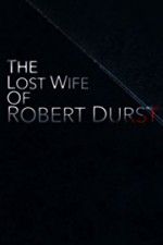 Watch The Lost Wife of Robert Durst Megashare8