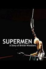 Watch Supermen: A Story of British Wrestlers Megashare8
