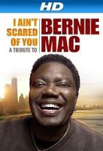 Watch I Ain\'t Scared of You: A Tribute to Bernie Mac Megashare8
