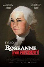 Watch Roseanne for President Megashare8