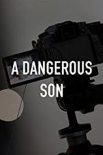 Watch A Dangerous Son Megashare8