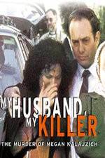 Watch My Husband My Killer Megashare8