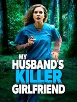 Watch My Husband\'s Killer Girlfriend Megashare8