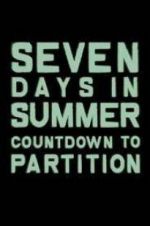 Watch Seven Days in Summer: Countdown to Partition Megashare8