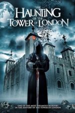 Watch The Haunting of the Tower of London Megashare8
