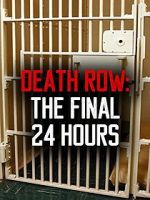 Watch Death Row: The Final 24 Hours (TV Short 2012) Megashare8
