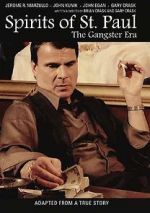 Watch Spirits of St. Paul: The Gangster Era Megashare8