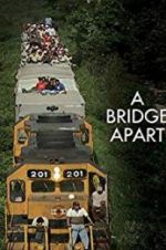 Watch A Bridge Apart Megashare8