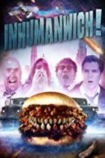Watch Inhumanwich! Megashare8